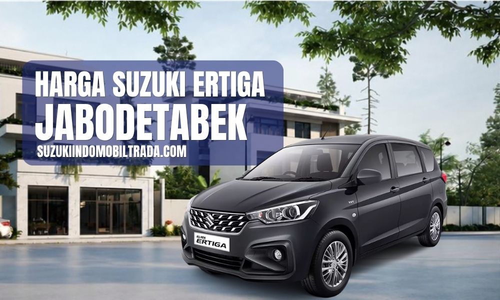 Harga Suzuki Ertiga Jakarta Bekasi Depok Tangerang - DP 15JT Angsuran 4JTan perbulan Kredit 0% Harga Suzuki Ertiga Jakarta Bekasi Depok Tangerang - DP 15JT Angsuran 4JTan perbulan Kredit 0%