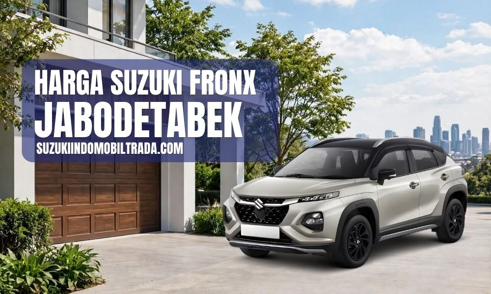 Harga Suzuki Fronx Jakarta Bekasi Depok Tangerang - DP 15JT Angsuran 3JTan perbulan Kredit 0%